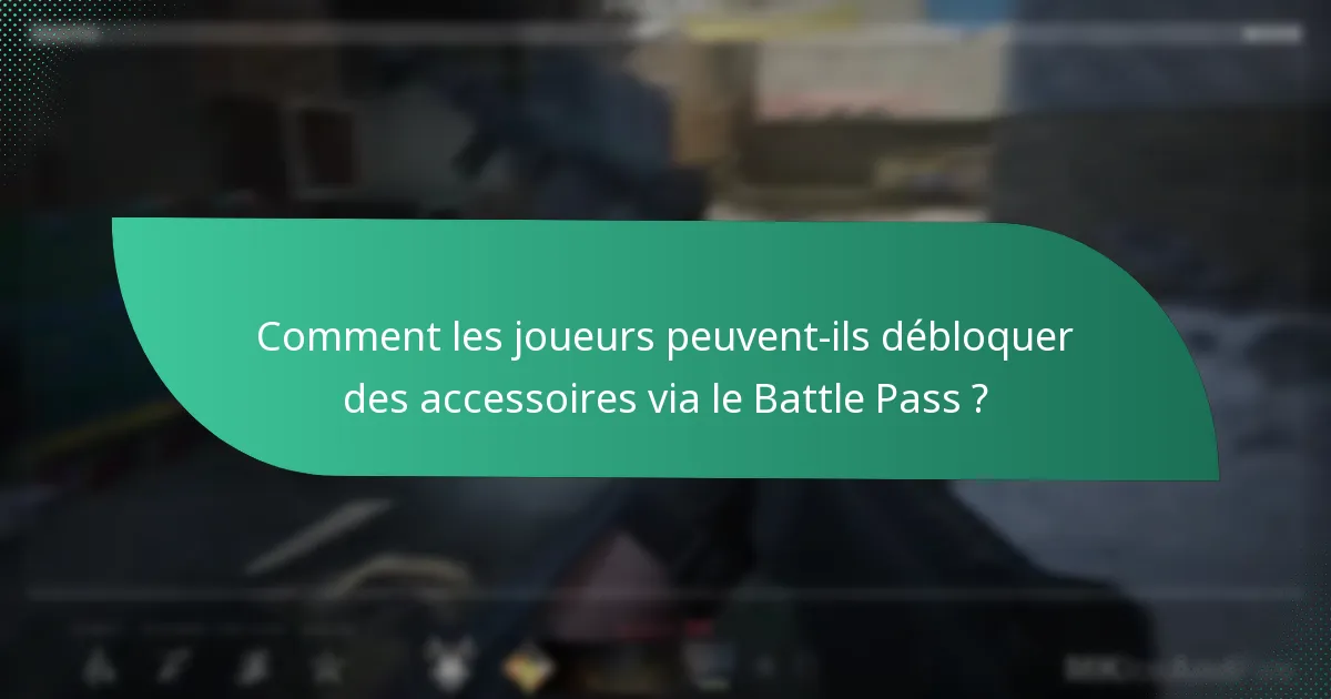 Comment les joueurs peuvent-ils débloquer des accessoires via le Battle Pass ?