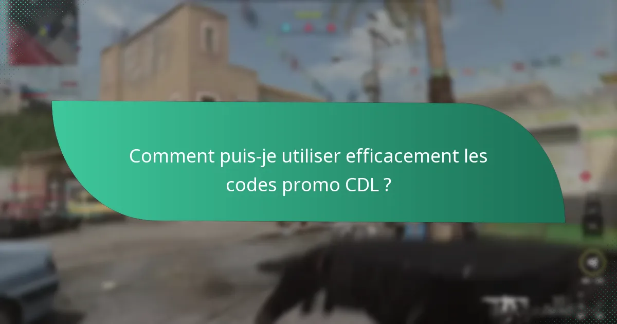 Quelles sont les mises à jour récentes qui affectent les codes promo CDL ?