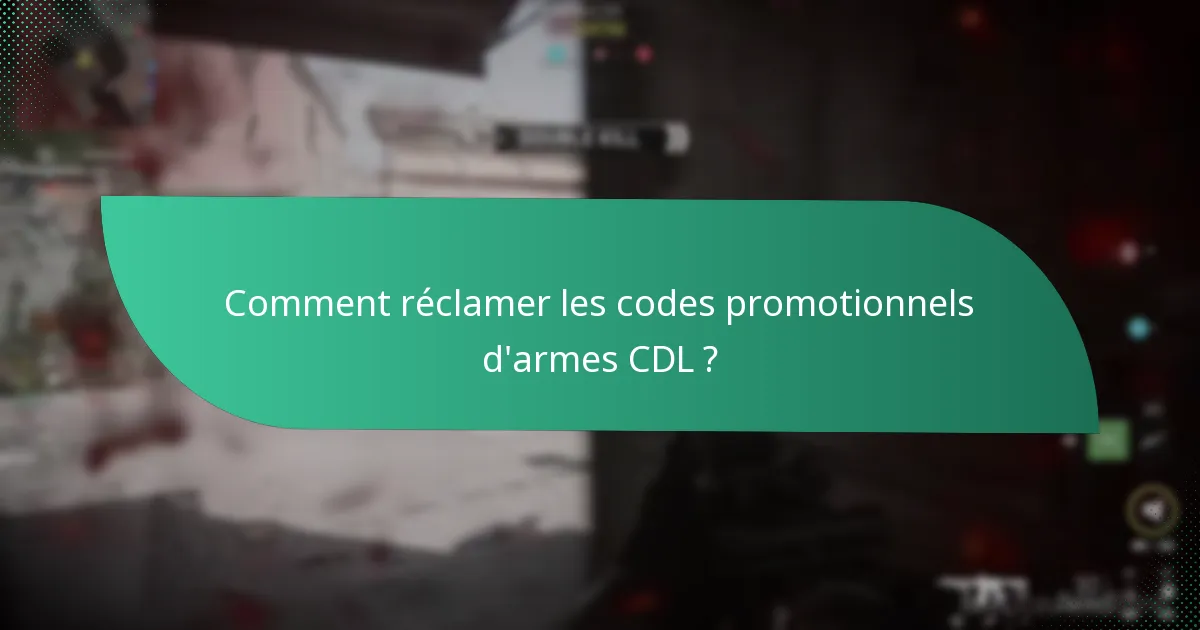 Comment réclamer les codes promotionnels d’armes CDL ?