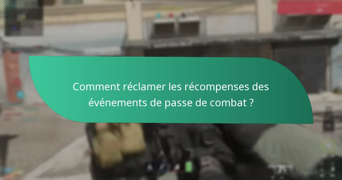 Quels événements sont liés aux récompenses de passe de combat ?