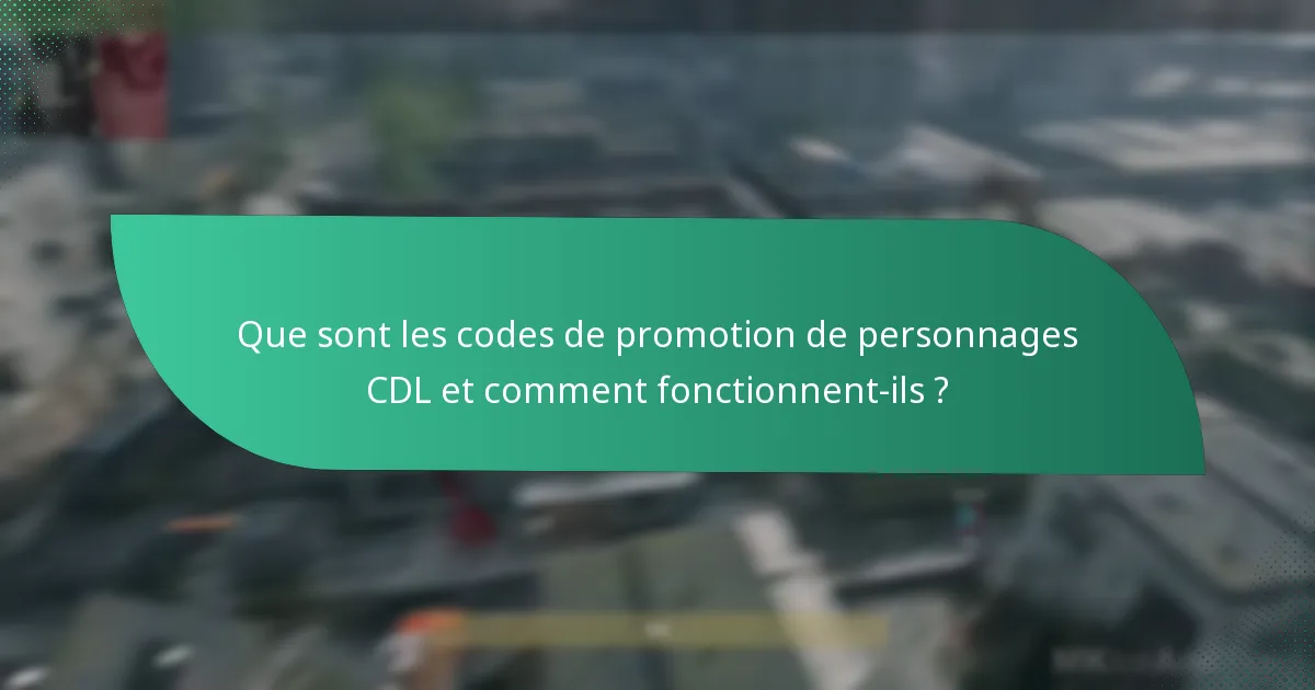 Comment trouver et échanger des codes de promotion CDL ?