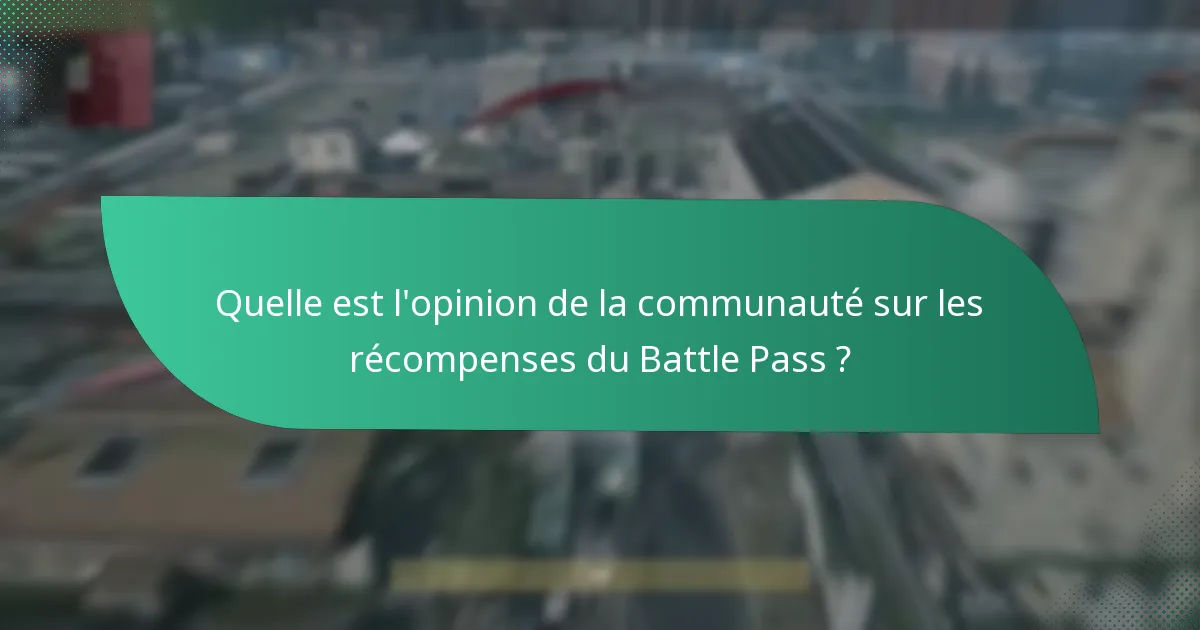 Comment les récompenses actuelles du Battle Pass se comparent-elles à celles des saisons précédentes ?