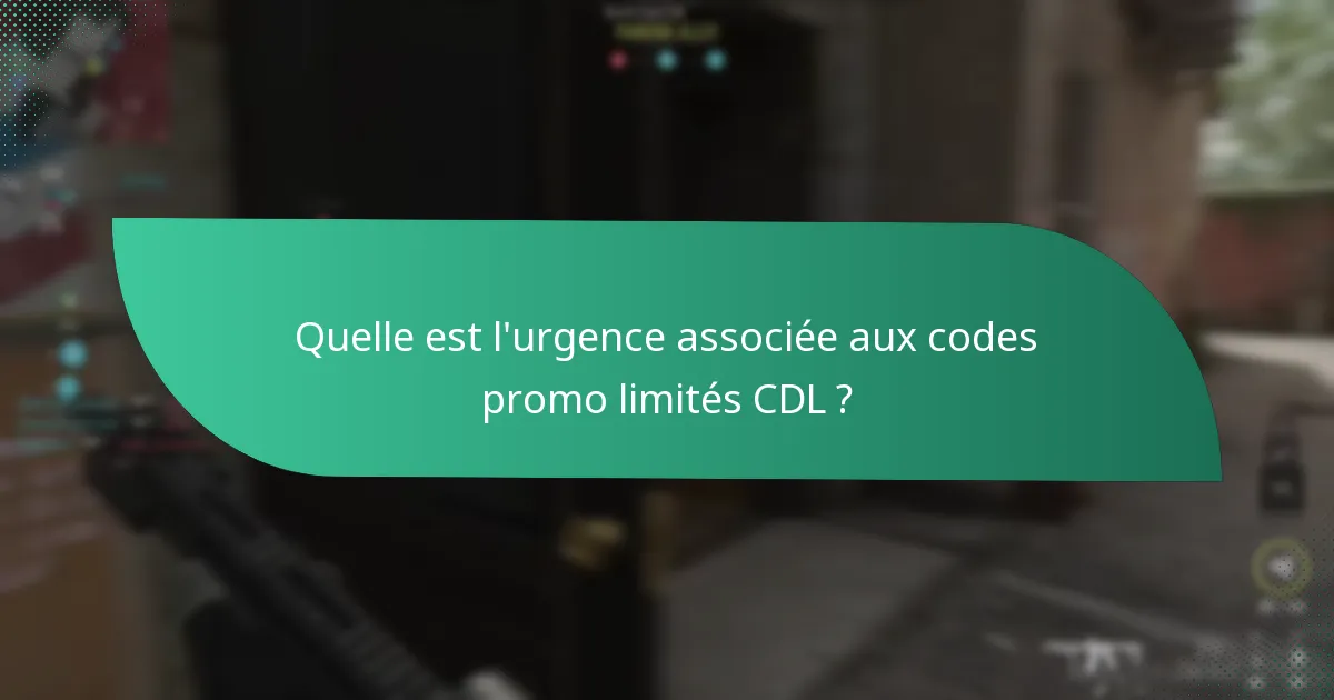 Quelles sont les dates d’expiration des codes promo limités CDL ?