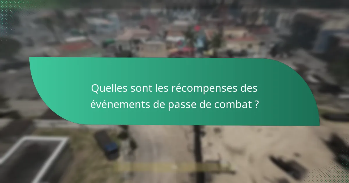 Quelles sont les offres à durée limitée pour les récompenses de passe de combat ?