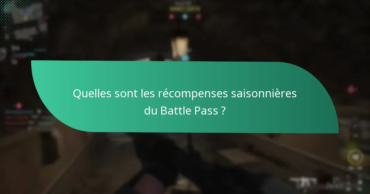 Quelle est la nature limitée dans le temps des récompenses du Battle Pass ?