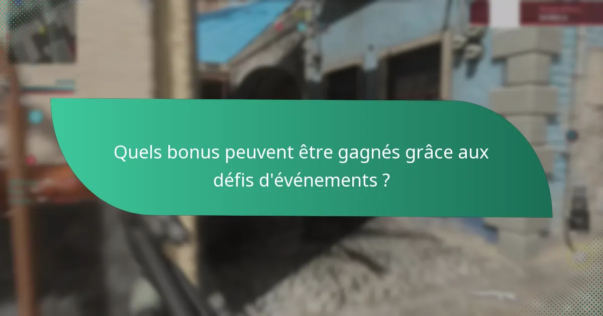 Quels bonus peuvent être gagnés grâce aux défis d’événements ?