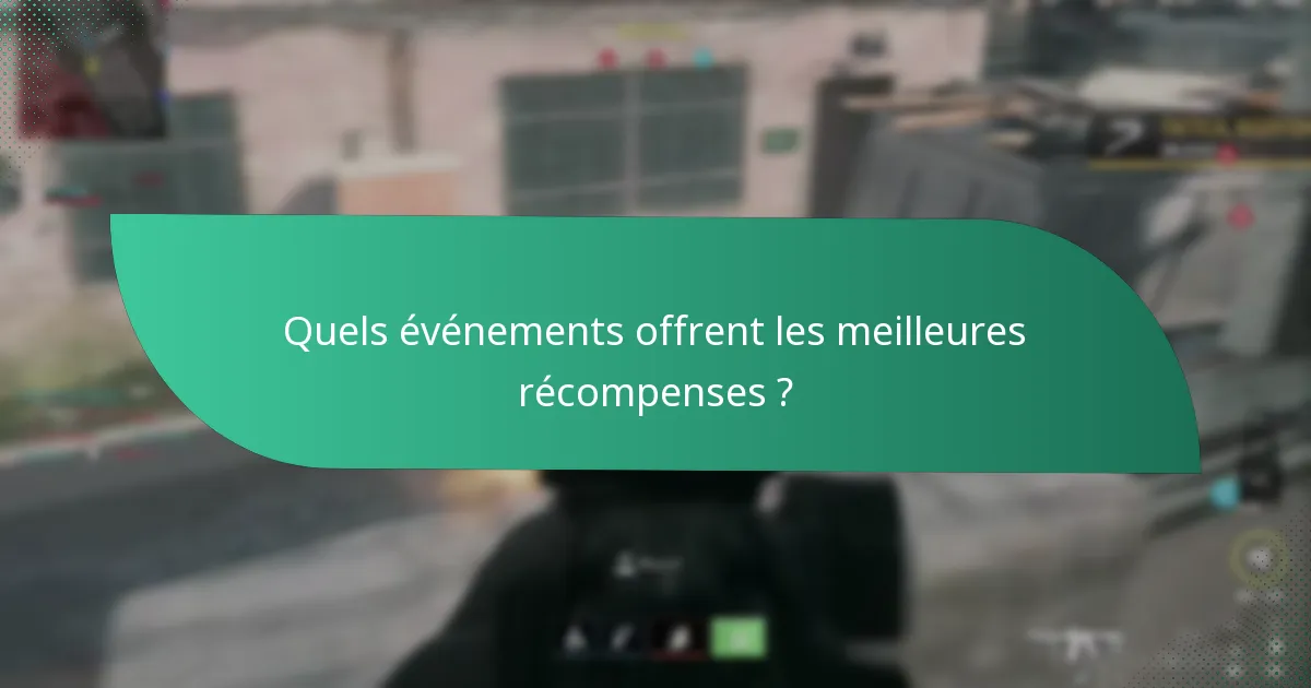 Quels événements offrent les meilleures récompenses ?