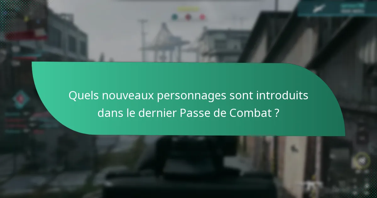 Quelles capacités uniques ont les nouveaux personnages ?